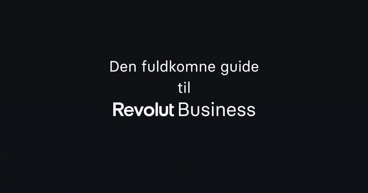 Den fuldkomne guide til revolut business - erhvervskonto