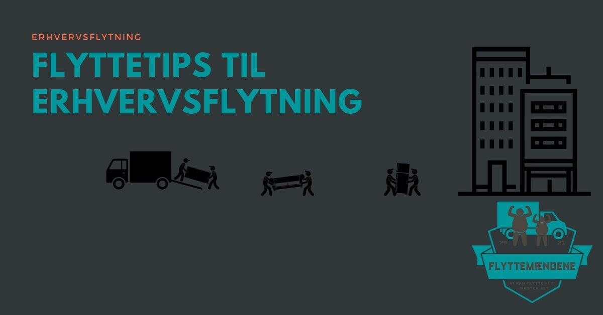 flyttetips erhvervsflytning flyttemændene
